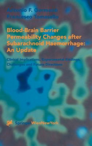 Livre Blood-Brain Barrier Permeability Changes after Subarachnoid Haemorrhage: An Update Antonio F. Germano