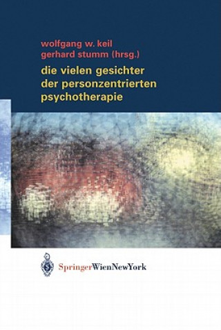 Könyv Die vielen Gesichter der Personenzentrierten Psychotherapie Wolfgang W. Keil