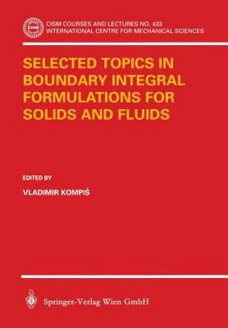Könyv Selected Topics in Boundary Integral Formulations for Solids and Fluids Vladimir Kompis