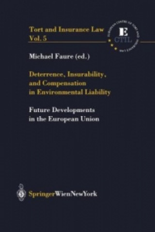 Könyv Deterrence, Insurability and Compensation in Environmental Liability M. Faure