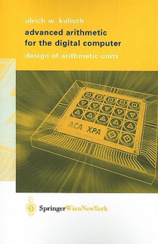 Könyv Advanced Arithmetic for the Digital Computer U. W. Kulisch