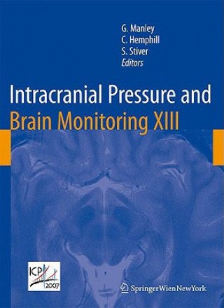 Книга Intracranial Pressure and Brain Monitoring XIII Geoffrey A. Manley