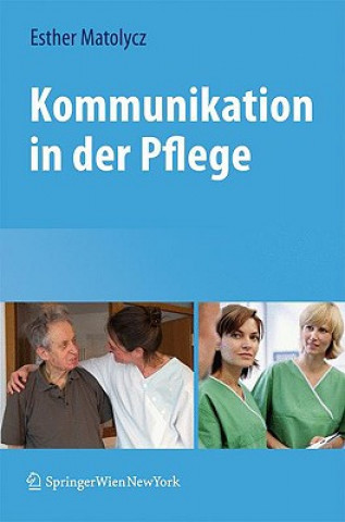Книга Kommunikation In der Pflege Esther Matolycz