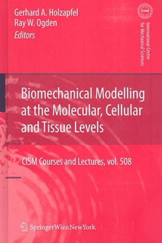 Buch Biomechanical Modelling at the Molecular, Cellular and Tissue Levels Gerhard A. Holzapfel