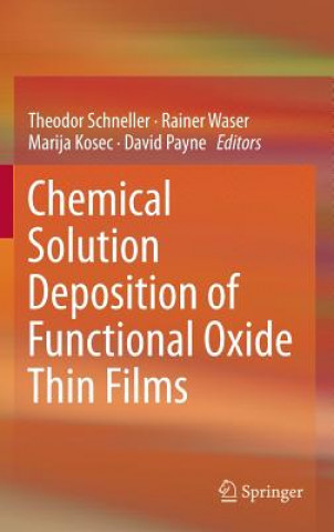 Carte Chemical Solution Deposition of Functional Oxide Thin Films Theodor Schneller
