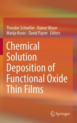 Book Chemical Solution Deposition of Functional Oxide Thin Films Theodor Schneller