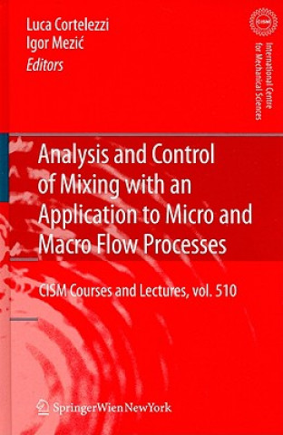 Kniha Analysis and Control of Mixing with an Application to Micro and Macro Flow Processes Luca Cortelezzi