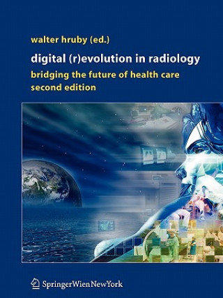 Könyv Digital (R)Evolution in Radiology Walter Hruby