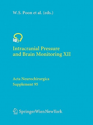 Książka Intracranial Pressure and Brain Monitoring XII Wai S. Poon