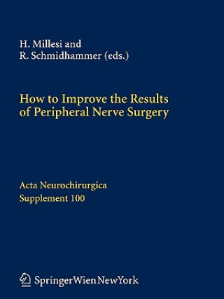 Carte How to Improve the Results of Peripheral Nerve Surgery Hanno Millesi