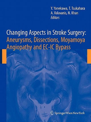 Carte Changing Aspects in Stroke Surgery: Aneurysms, Dissection, Moyamoya angiopathy and EC-IC Bypass Yasuhiro Yonekawa