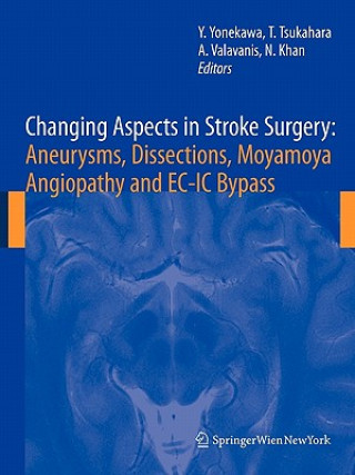 Livre Changing Aspects in Stroke Surgery: Aneurysms, Dissection, Moyamoya angiopathy and EC-IC Bypass Yasuhiro Yonekawa