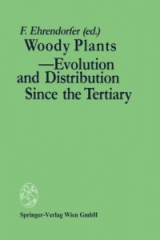 Carte Woody Plants - Evolution and Distribution Since the Tertiary Friedrich Ehrendorfer