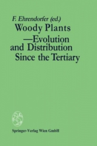 Kniha Woody Plants - Evolution and Distribution Since the Tertiary Friedrich Ehrendorfer