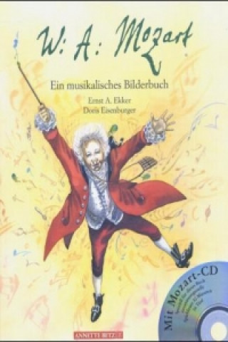 Kniha Wolfgang Amadeus Mozart (Das musikalische Bilderbuch mit CD und zum Streamen) Doris Eisenburger