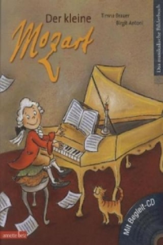 Könyv Der kleine Mozart (Das musikalische Bilderbuch mit CD und zum Streamen) Timna Brauer