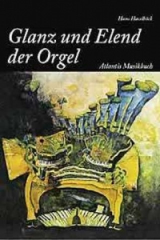 Książka Vom Glanz und Elend der Orgel Hans Haselböck