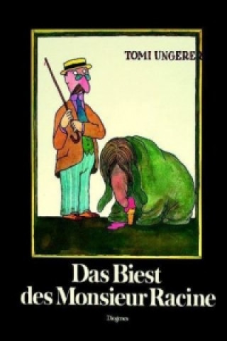 Kniha Das Biest des Monsieur Racine Tomi Ungerer