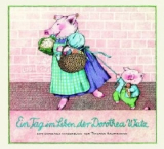 Kniha Ein Tag im Leben der Dorothea Wutz Tatjana Hauptmann