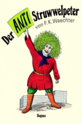 Könyv Der Anti-Struwwelpeter Friedrich Karl Waechter