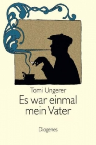 Kniha Es war einmal mein Vater Tomi Ungerer