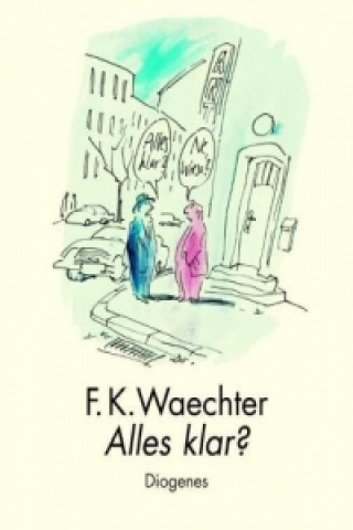 Kniha Alles klar? Friedrich K. Waechter