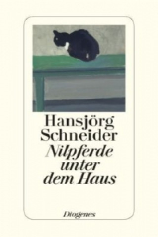 Buch Nilpferde unter dem Haus Hansjörg Schneider