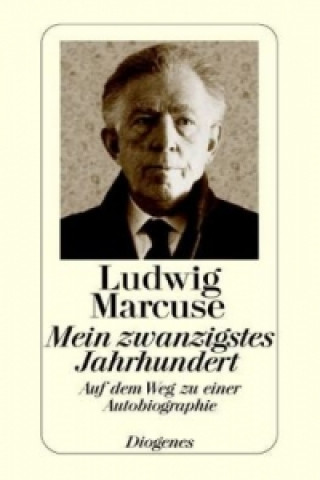 Book Mein zwanzigstes Jahrhundert Ludwig Marcuse