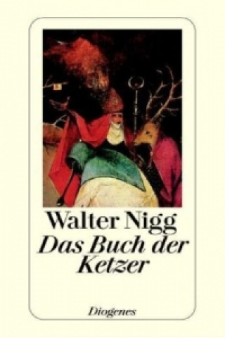 Kniha Das Buch der Ketzer Walter Nigg