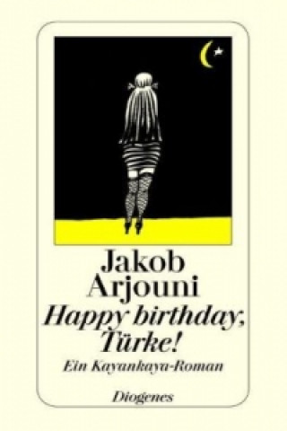 Kniha Happy Birthday, Türke! Jakob Arjouni
