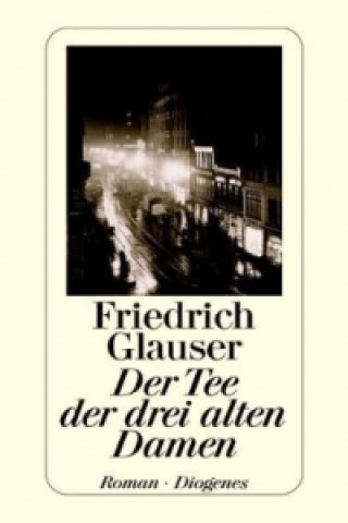 Buch Der Tee der drei alten Damen Friedrich Glauser