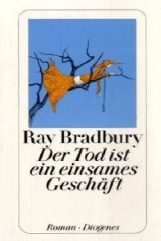 Kniha Der Tod ist ein einsames Geschäft Ray Bradbury