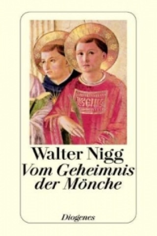 Kniha Vom Geheimnis der Mönche Walter Nigg