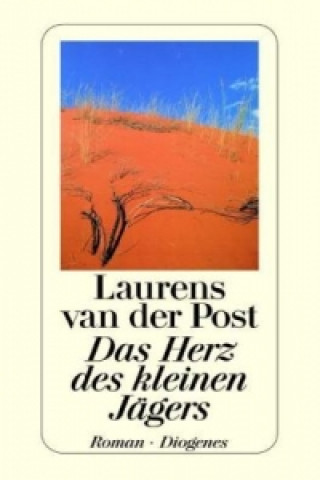 Kniha Das Herz des kleinen Jägers Laurens van der Post