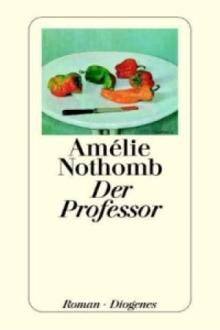 Kniha Der Professor Amélie Nothomb