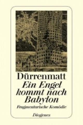 Kniha Ein Engel kommt nach Babylon Friedrich Dürrenmatt