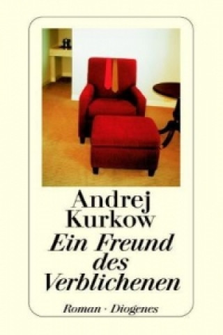 Kniha Ein Freund des Verblichenen Andrej Kurkow