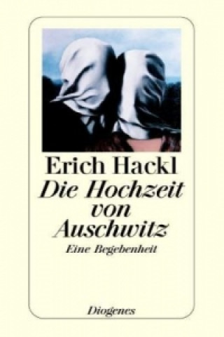Kniha Die Hochzeit von Auschwitz Erich Hackl