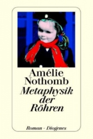 Book Metaphysik der Röhren Amélie Nothomb