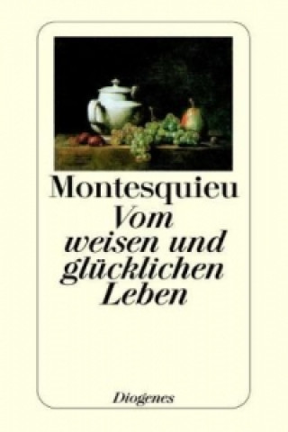 Kniha Vom weisen und glücklichen Leben Charles-Louis de Montesquieu