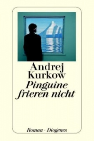 Könyv Pinguine frieren nicht Andrej Kurkow