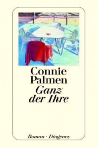 Könyv Ganz der Ihre Connie Palmen