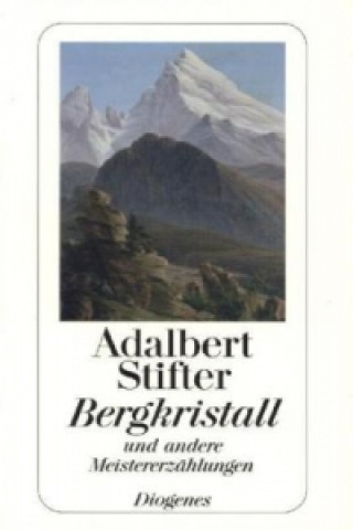 Könyv Bergkristall und andere Meistererzählungen Adalbert Stifter