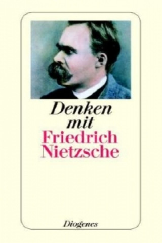 Książka Denken mit Friedrich Nietzsche Friedrich Nietzsche