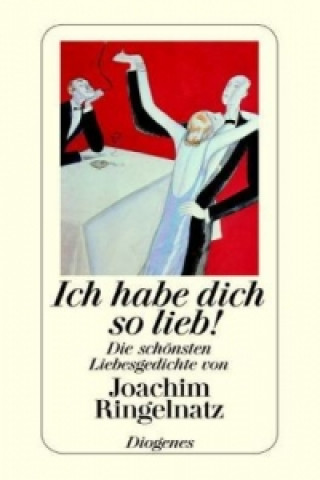 Kniha Ich habe dich so lieb! Joachim Ringelnatz