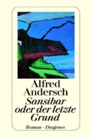 Könyv Sansibar oder der letzte Grund Alfred Andersch