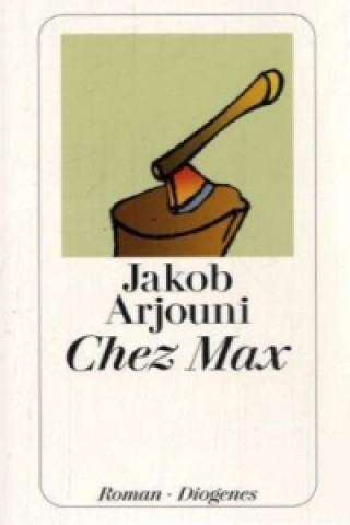 Könyv Chez Max Jakob Arjouni