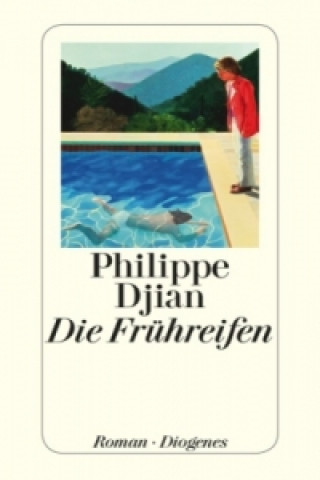 Kniha Die Frühreifen Philippe Djian