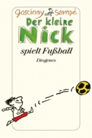 Kniha Der kleine Nick spielt Fußball René Goscinny
