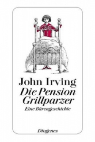 Kniha Die Pension Grillparzer John Irving